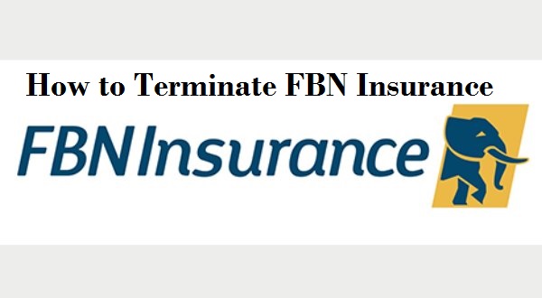 How to Terminate FBN Insurance