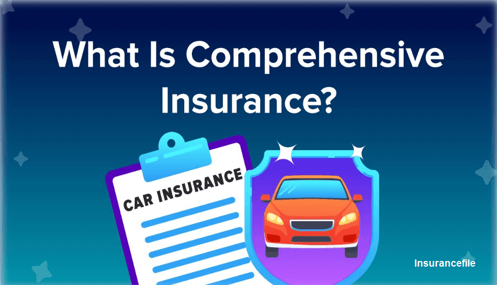 Complete Guide To Comprehensive Insurance | All You Need To Know