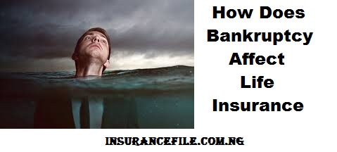 How Does Bankruptcy Affect Life Insurance
