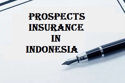 Prospects Insurance in Indonesia