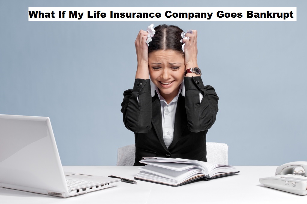 What If My Life Insurance Company Goes Bankrupt